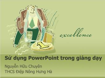 Bài giảng Sử dụng PowerPoint trong giảng dạy - Nguyễn Hữu Chuyên