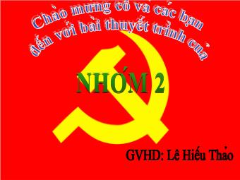 Bài thuyết trình Tư tưởng Hồ Chí Minh về xây dựng Đảng cộng sản Việt Nam trong sạch, vững mạnh