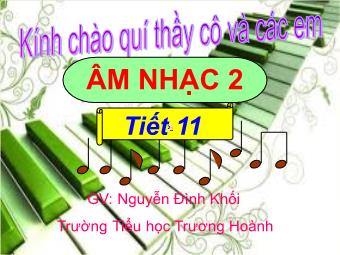 Bài giảng Âm nhạc 2 tiết 11: Học bài hát Cộc cách tùng cheng - Nhạc và lời: Phan Trần Bảng