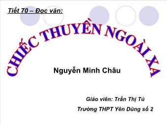 Bài giảng Ngữ văn 12 tiết 70: Chiếc thuyền ngoài xa - Nguyễn Minh Châu
