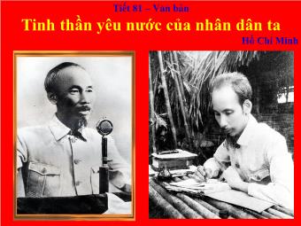 Bài giảng Ngữ văn 7 Tiết 81 – Văn bản Tinh thần yêu nước của nhân dân ta - Hồ Chí Minh