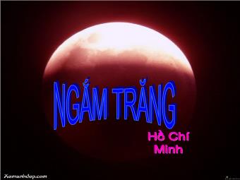 Bài giảng Ngữ văn 8: Ngắm trăng - Hồ Chí Minh