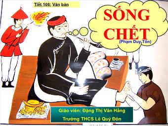 Bài giảng Ngữ văn 8 tiết 108 Văn bản: Sống chết mặc bay _ Phạm Duy Tốn