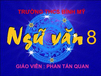 Bài giảng Ngữ văn 8 tiết 127: Tổng kết phần văn