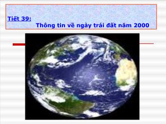 Bài giảng Ngữ văn lớp 8 tiết 39: Thông tin về ngày trái đất năm 2000
