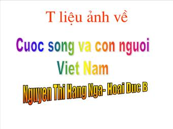 Tư liệu ảnh về cuộc sống và con người Việt Nam