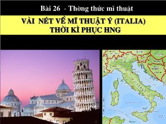 Bài giảng Mĩ thuật 7 bài 26: Thưởng thức mỹ thuật Vài nét về mĩ thuật Ý (Italia) thời kì Phục Hưng
