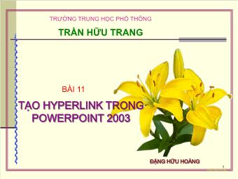 Bài giảng Tin học bài 11: Tạo hyperlink trong powerpoint 2003