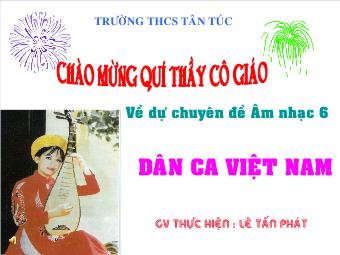 Chuyên đề Âm nhạc 6: Dân ca Việt Nam