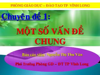Bài giảng Chuyên đề 1: Một số vấn đề chung - Nguyễn Thị Thu Vân