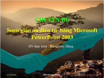 Bài giảng Chuyên đề Soạn giáo án điện tử bằng Microsoft PowerPoint 2003 - Bùi Quang Hùng