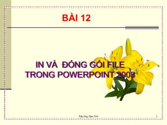 Bài giảng Hướng dẫn học PowerPoint - Bài 12: In và đóng gói File trong Microsoft Office PowerPoint - Trần Huy Tâm