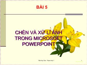 Bài giảng Hướng dẫn học PowerPoint - Bài 5: Chèn và xử lí ảnh trong Microsoft Office PowerPoint - Trần Huy Tâm