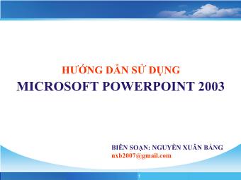 Bài giảng Hướng dẫn sử dụng PowerPoint 2003 - Nguyễn Xuân Bằng