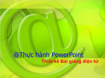 Bài giảng Hướng dẫn sử dụng PowerPoint - Thực hành PowerPoint - Bài 1: Tạo một tập tin trình chiếu mới