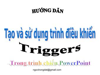 Bài giảng Hướng dẫn Tạo và Sử dụng trình điều khiển Triggers tron trình chiếu PowerPoint