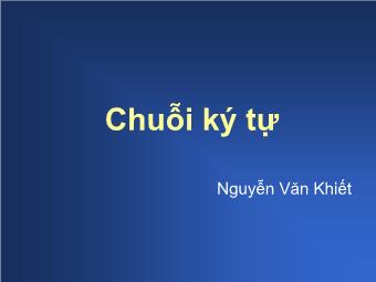 Bài giảng Lập trình C các thao tác trên chuỗi - Chuỗi ký tự - Nguyễn Văn Khiết