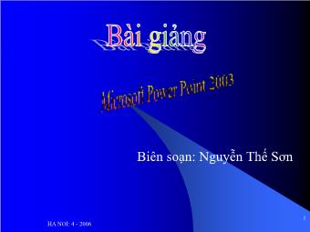 Bài giảng Microsoft PowerPoint 2003 - Nguyễn Thế Sơn