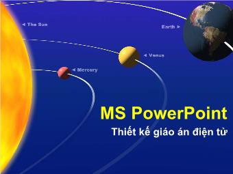 Bài giảng MS PowerPoint - Thiết kế giáo án điện tử - Bài 4: Trình chiếu Tạo hiệu ứng - Lê Thị Kim Tuyến