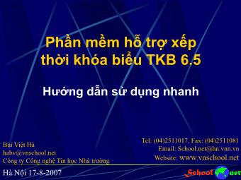Bài giảng Phần mềm hỗ trợ xếp thời khóa biểu TKB 6.5 - Hướng dẫn sử dụng nhanh - Bùi Việt Hà