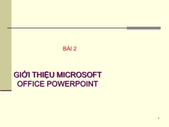 Bài giảng Powerpoint toàn tập - Bài 2: Giới thiệu Microsoft Office Powerpoint