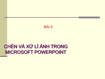 Bài giảng Powerpoint toàn tập - Bài 5: Chèn và xử lí ảnh trong Microsoft Powerpoint