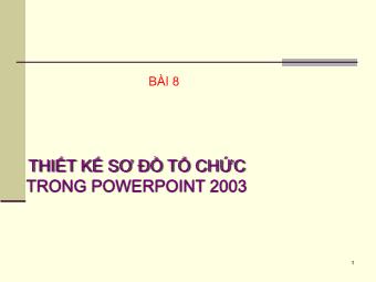 Bài giảng Powerpoint toàn tập - Bài 8: Thiết kế sơ đồ tổ chức trong Power Point 2003