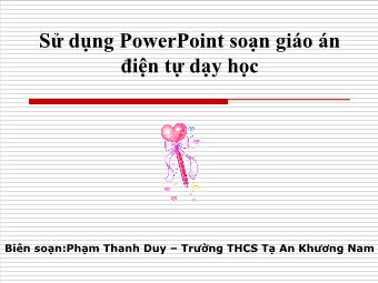 Bài giảng Sử dụng PowerPoint soạn giáo án điện tự dạy học - Phạm Thanh Duy