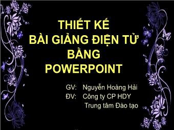 Bài giảng Thiết kế bài giảng điện tử bằng PowerPoint - Nguyễn Hoàng Hải
