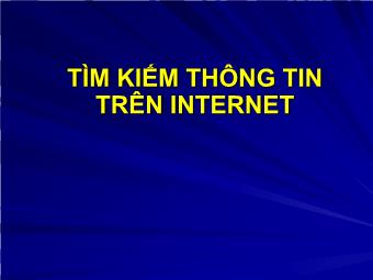 Bài giảng Tìm kiếm thông tin trên Internet