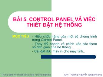 Bài giảng Tin học Lớp 11 - Bài 5: Control Panel và việc thiết đặt hệ thống - Trương Nguyễn Nhật Phong