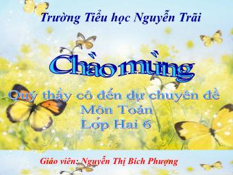 Bài giảng Toán Lớp 2-6 - Bảng chia 3 - Nguyễn Thị Bích Phượng