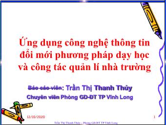 Bài giảng Ứng dụng công nghệ thông tin đổi mới phương pháp dạy học và công tác quản lí nhà trường - Trần Thị Thanh Thúy