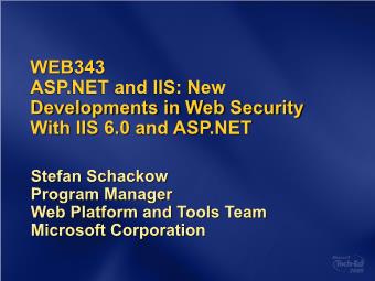 WEB343 ASP.NET and IIS: New Developments in Web Security With IIS 6.0 and ASP.NET