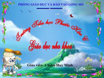 Bài giảng 4 biện pháp phòng ngừa bệnh sâu răng - Chiêm Huy Minh