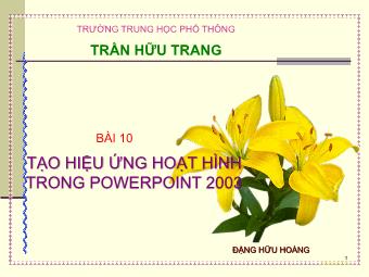 Bài giảng Bài 10: Tạo hiệu ứng hoạt hình trong PowerPoint 2003 - Đặng Hữu Hoàng