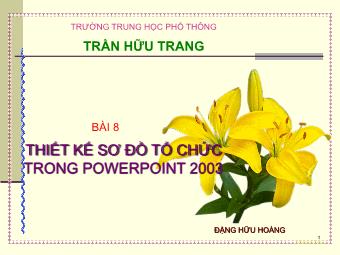 Bài giảng Bài 8: Thiết kế sơ đồ tổ chức trong PowerPoint 2003 - Đặng Hữu Hoàng