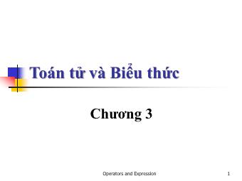 Bài giảng Captech - Chương 3: Toán tử và Biểu thức