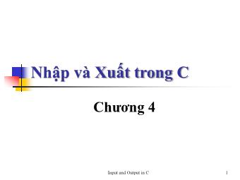 Bài giảng Captech - Chương 4: Nhập và Xuất trong C