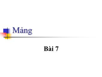 Bài giảng Captech - Chương 7: Mảng