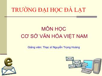 Bài giảng Cơ sở văn hóa Việt Nam - Bài 1: Những vấn đề về văn hóa học và văn hóa Việt Nam - Nguyễn Trọng Hoàng