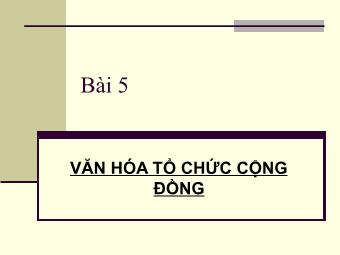 Bài giảng Cơ sở văn hóa Việt Nam - Bài 5: Văn hóa tổ chức cộng đồng - Nguyễn Trọng Hoàng