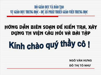 Bài giảng Hướng dẫn biên soạn đề kiểm tra, xây dựng thư viện câu hỏi và bài tập - Ngô Văn Hưng