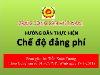 Bài giảng Hướng dẫn thực hiện chế độ đảng phí - Trần Xuân Tường