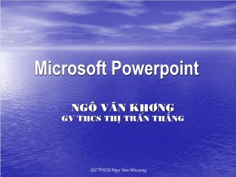 Bài giảng Microsoft PowerPoint - Ngo Van Khuong