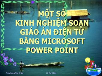 Bài giảng Một số kinh nghiệm soạn giáo án điện tử bằng Microsoft PowerPoint
