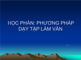 Bài giảng: Phương pháp dạy Tập làm văn