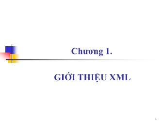 Bài giảng XML - Chương 1: Giới thiệu XML