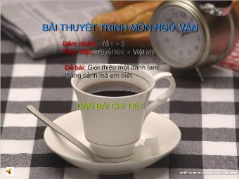 Bài thuyết trình Ngữ văn - Giới thiệu một danh lam thắng cảnh mà em biết - Tuyết Nhi