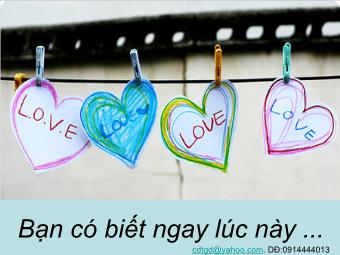 Bạn có biết ngay lúc này